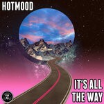 cover: Hotmood - It's All The Way