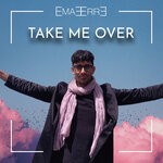 cover: Emaerre - Take Me Over (The Album)