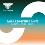 cover: Gayax|Dj-elven|D-myo - Escape Your Love