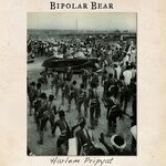 cover: Bipolar Bear - Harlem Pripyat