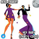 cover: Mike Chenery - Hey Baby (That's Cool)