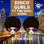 cover: Disco Gurls|The Soul Gang - By The River