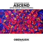 cover: Sebastien Dutch - Ascend (Zico House Junkie Remix)