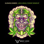 cover: Glowing Embers - Like A Drug/Comin' Down