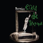 cover: Bernice - Eau De Bonjourno