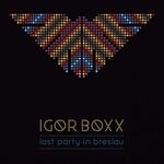 cover: Igor Boxx - Last Party In Breslau