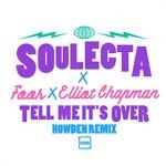 cover: Elliot Chapman|Foor|Soulecta - Tell Me It's Over (Howden Remix)