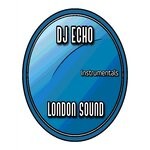 cover: Dj Echo - London Sound (Instrumentals)