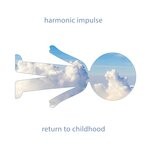 cover: Harmonic Impulse - Return To Childhood