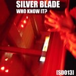 cover: Silver Blade - Who Know It?