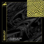 cover: Sudley - You Make Me Feel / Consciousness