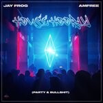 cover: Amfree|Jay Frog - House Hooray (Party & Bullshit)