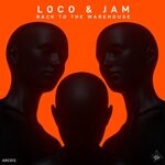 cover: Loco & Jam - Back To The Warehouse