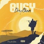 cover: Drey Chaos - Busy (Explicit)