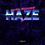 cover: Switch Technique - Haze EP