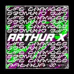 cover: Arthur X - Life Changes