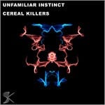 cover: Unfamiliar Instinct - Cereal Killers