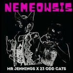 cover: 23 Odd Cats|Mr Jennings - Nemeowsis (Explicit)