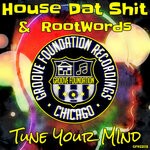 cover: House Dat Shit|Rootwords - Tune Your Mind