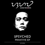 cover: 2psyched - Primitive