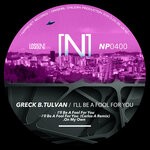 cover: Greck B|Tulvan - I'll Be A Fool For You