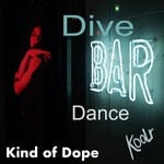 cover: Kind Of Dope - Dive Bar Dance