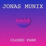 cover: Jonas Munix - Closed Park (Radio Edit)