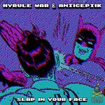 cover: Anticeptik|Hyrule War - Slap In Your Face