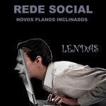 cover: Novos Planos Inclinados - Rede Social (Lendas)