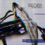 cover: Martin Merz - Aural Drift (Re:deep Remix)