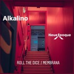 cover: Alkalino - Roll The Dice / Membrana