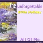 cover: Billie Holiday - The Unforgettable: All Of Me