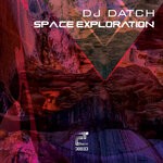 cover: Dj Datch - Space Exploration