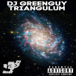 cover: Dj Greenguy - Triangulum (Explicit - Deluxe)