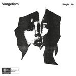 cover: Vangelism - Single Life (Explicit)