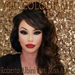 cover: Miss Ade C|Roberto Albini - You Colour Me (Club Remix)