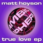 cover: Matt Hoyson - True Love EP