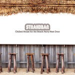 cover: Various - Strandbar: Chilled House For The Beach Party Next Door