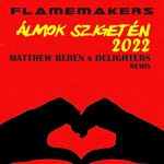 cover: Flamemakers - Almok Szigeten 2022 (Matthew Beren, Delighters Remix)