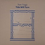 cover: Tom Trago - Tide Will Turn