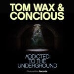 cover: Concious|Tom Wax - Addicted To The Underground