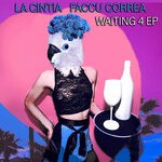 cover: Faccu Correa|La Cintia - Waiting 4 EP