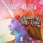 cover: Dj Evan|Sofia - I Wanna Be Your Right