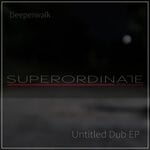 cover: Deeperwalk - Untitled Dub