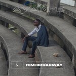 cover: Femi Broadway - Ayanfe