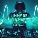 cover: Jimmy De La Mar - Push (Remix)