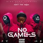 cover: Hd57 The Ninjah - No Games (Explicit)