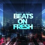 cover: Dj Pavel Slim - Beats On Fresh (Original Mix)