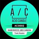 cover: Gianni Ruocco|Le Roi Carmona - Toxic Illusion