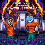 cover: Bear Grillz|Sam Nelson|Whales - Welcome To The Party